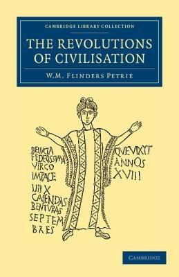 The Revolutions of Civilisation - William Matthew Flinders Petrie - cover