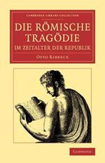 Die Römische Tragödie im Zeitalter der Republik