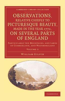 Observations, Relative Chiefly to Picturesque Beauty, Made in the Year 1772, on Several Parts of England: Volume 2: Particularly the Mountains, and Lakes of Cumberland, and Westmoreland - William Gilpin - cover