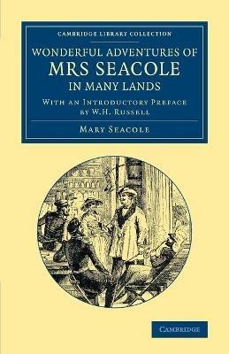 Wonderful Adventures of Mrs Seacole in Many Lands: Edited by W. J. S.; With an Introductory Preface by W. H. Russell - Mary Seacole - cover