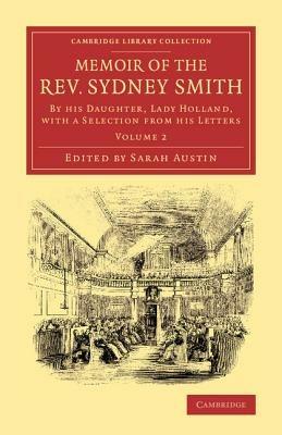 Memoir of the Rev. Sydney Smith: By his Daughter, Lady Holland, with a Selection from his Letters - cover