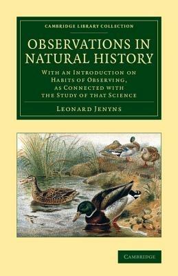 Observations in Natural History: With an Introduction on Habits of Observing, as Connected with the Study of that Science - Leonard Jenyns - cover