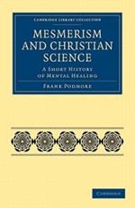 Mesmerism and Christian Science: A Short History of Mental Healing