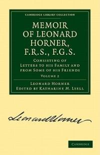 Memoir of Leonard Horner, F.R.S., F.G.S.: Consisting of Letters to his Family and from Some of his Friends - Leonard Horner - cover