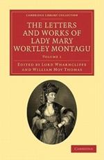 The Letters and Works of Lady Mary Wortley Montagu