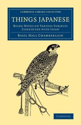 Things Japanese: Being Notes on Various Subjects Connected with Japan - Basil Hall Chamberlain - cover