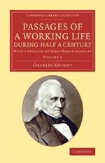 Passages of a Working Life during Half a Century: Volume 2: With a Prelude of Early Reminiscences