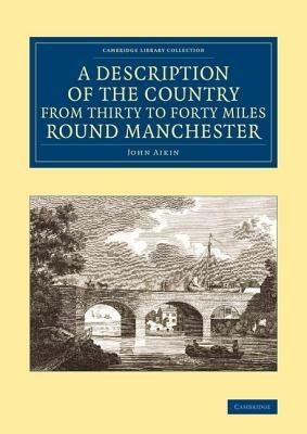 A Description of the Country from Thirty to Forty Miles round Manchester - John Aikin - cover