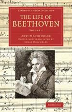 The Life of Beethoven: Including his Correspondence with his Friends, Numerous Characteristic Traits, and Remarks on his Musical Works