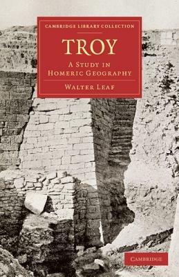 Troy: A Study in Homeric Geography - Walter Leaf - cover