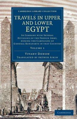 Travels in Upper and Lower Egypt: In Company with Several Divisions of the French Army, during the Campaigns of General Bonaparte in that Country - Vivant Denon - cover