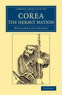 Corea, the Hermit Nation - William Elliot Griffis - cover