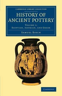 History of Ancient Pottery - Samuel Birch - cover