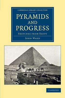 Pyramids and Progress: Sketches from Egypt - John Ward - cover