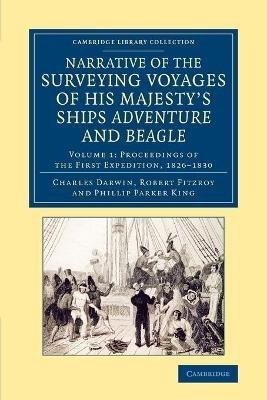 Narrative of the Surveying Voyages of His Majesty's Ships Adventure and Beagle: Between the Years 1826 and 1836 - Charles Darwin,Robert Fitzroy,Phillip Parker King - cover