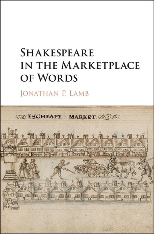 Shakespeare in the Marketplace of Words