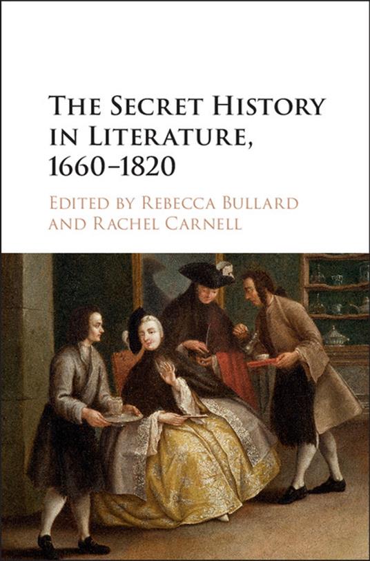 The Secret History in Literature, 1660–1820