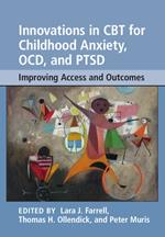 Innovations in CBT for Childhood Anxiety, OCD, and PTSD