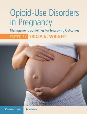 Opioid-Use Disorders in Pregnancy: Management Guidelines for Improving Outcomes - cover