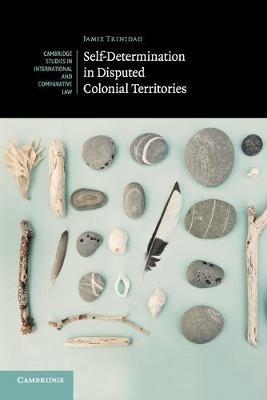 Self-Determination in Disputed Colonial Territories - Jamie Trinidad - cover
