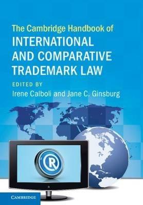 The Cambridge Handbook of International and Comparative Trademark Law - cover