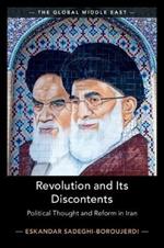 Revolution and its Discontents: Political Thought and Reform in Iran