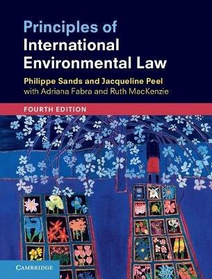 Principles of International Environmental Law - Philippe Sands,Jacqueline Peel - cover