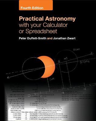 Practical Astronomy with your Calculator or Spreadsheet - Peter Duffett-Smith,Jonathan Zwart - cover