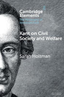 Kant on Civil Society and Welfare - Sarah Holtman - cover