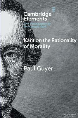 Kant on the Rationality of Morality - Paul Guyer - cover