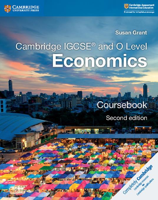  Cambridge IGCSE and O Level Economics. Coursebook.