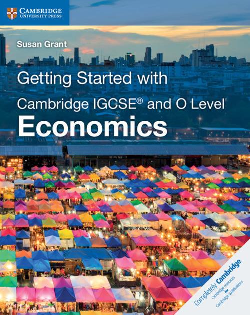  Getting started with Cambridge IGCSE and O level economics.