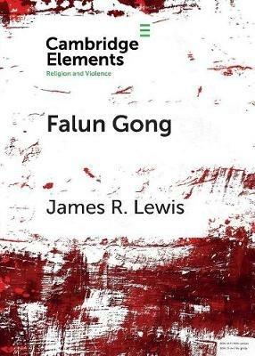 Falun Gong: Spiritual Warfare and Martyrdom - James R. Lewis - cover
