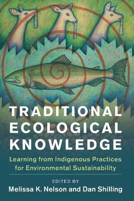 Traditional Ecological Knowledge: Learning from Indigenous Practices for Environmental Sustainability - cover