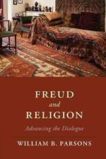 Freud and Religion: Advancing the Dialogue