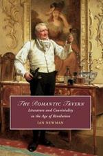 The Romantic Tavern: Literature and Conviviality in the Age of Revolution