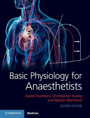 Basic Physiology for Anaesthetists - David Chambers,Christopher Huang,Gareth Matthews - cover