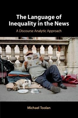 The Language of Inequality in the News: A Discourse Analytic Approach - Michael Toolan - cover