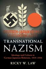 Transnational Nazism: Ideology and Culture in German-Japanese Relations, 1919-1936