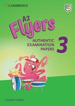 A2 Flyers 3 Student's Book: Authentic Examination Papers