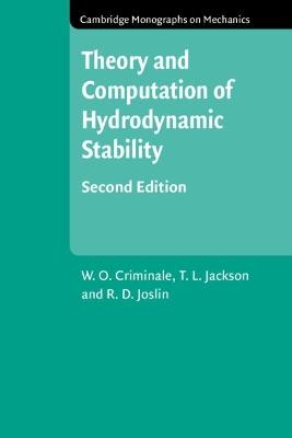 Theory and Computation in Hydrodynamic Stability - W. O. Criminale,T. L. Jackson,R. D. Joslin - cover