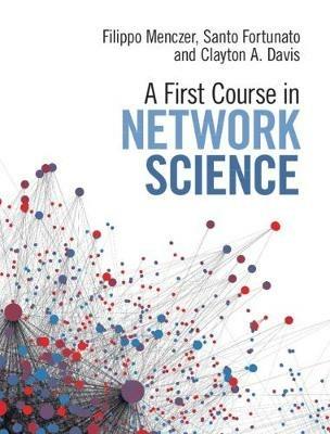 A First Course in Network Science - Filippo Menczer,Santo Fortunato,Clayton A. Davis - cover