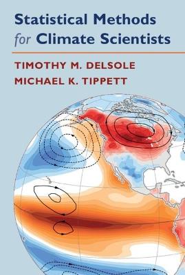 Statistical Methods for Climate Scientists - Timothy DelSole,Michael Tippett - cover