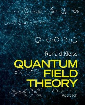 Quantum Field Theory: A Diagrammatic Approach - Ronald Kleiss - cover