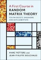 A First Course in Random Matrix Theory: for Physicists, Engineers and Data Scientists