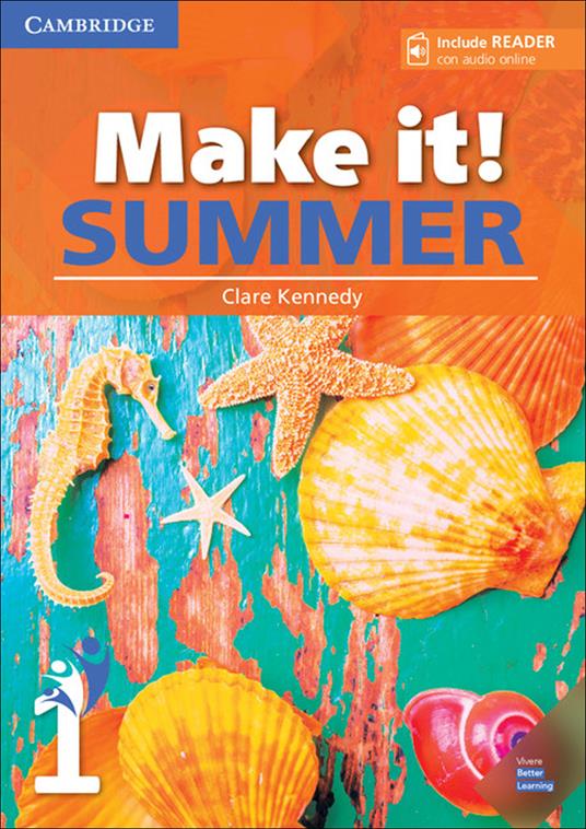 Make it! Summer Level 1 Student's Book with Reader and Online Audio - Clare Kennedy - cover