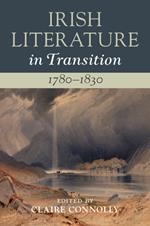 Irish Literature in Transition, 1780–1830: Volume 2