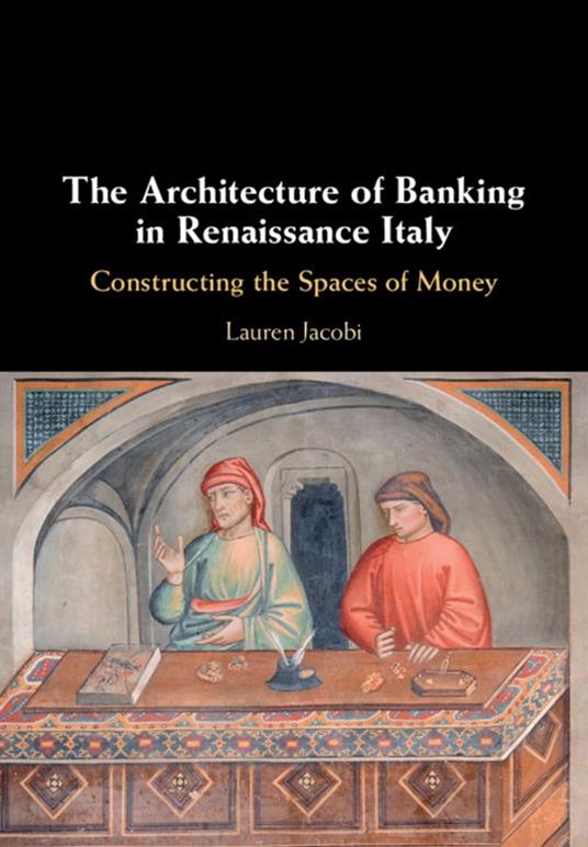 The Architecture of Banking in Renaissance Italy