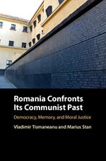 Romania Confronts its Communist Past