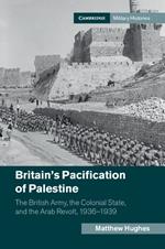 Britain's Pacification of Palestine